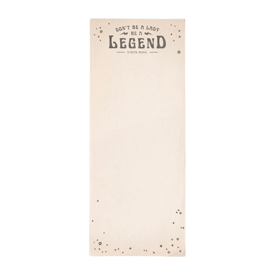 "Don't Be A Lady, Be A Legend" (Stevie Nicks) Skinny Notepad