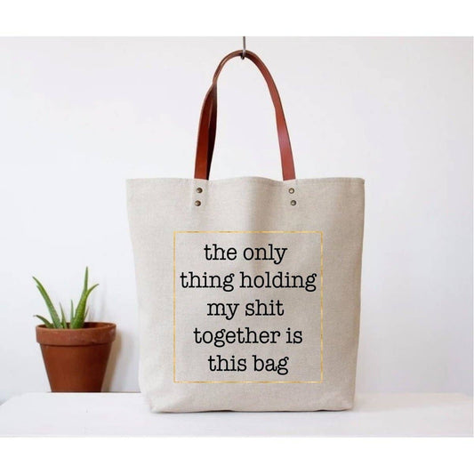 "Holding My Shit Together" Canvas Tote Bag - CeCe's Home & Gifts