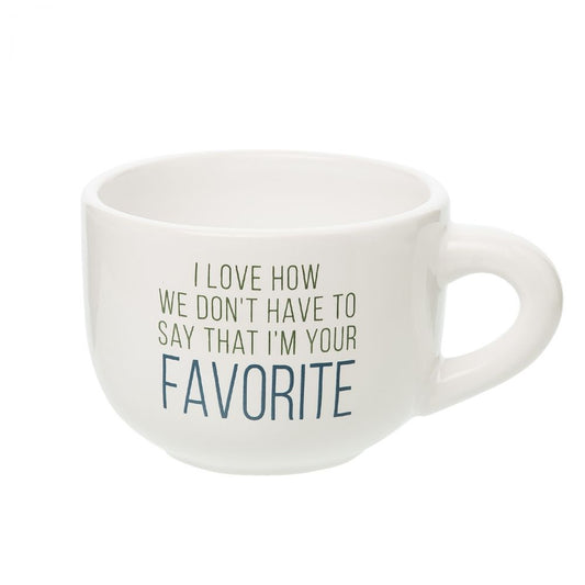 "I'm Your Favorite" Cappuccino Mug by Totalee Gift - CeCe's Home & Gifts