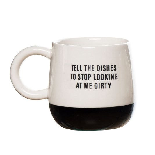 "Tell the Dishes" Ceramic Mug by Totalee Gift No - CeCe's Home & Gifts