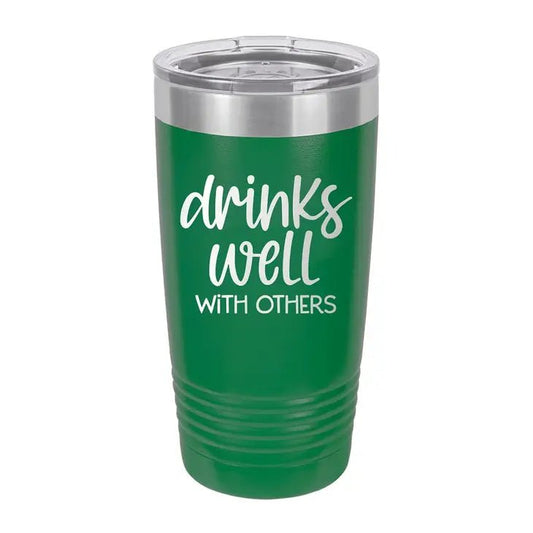 Viv & Lou Drinks Well with Others Insulated Tumbler 20oz - CeCe's Home & Gifts